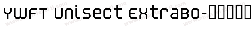 YWFT Unisect ExtraBo字体转换